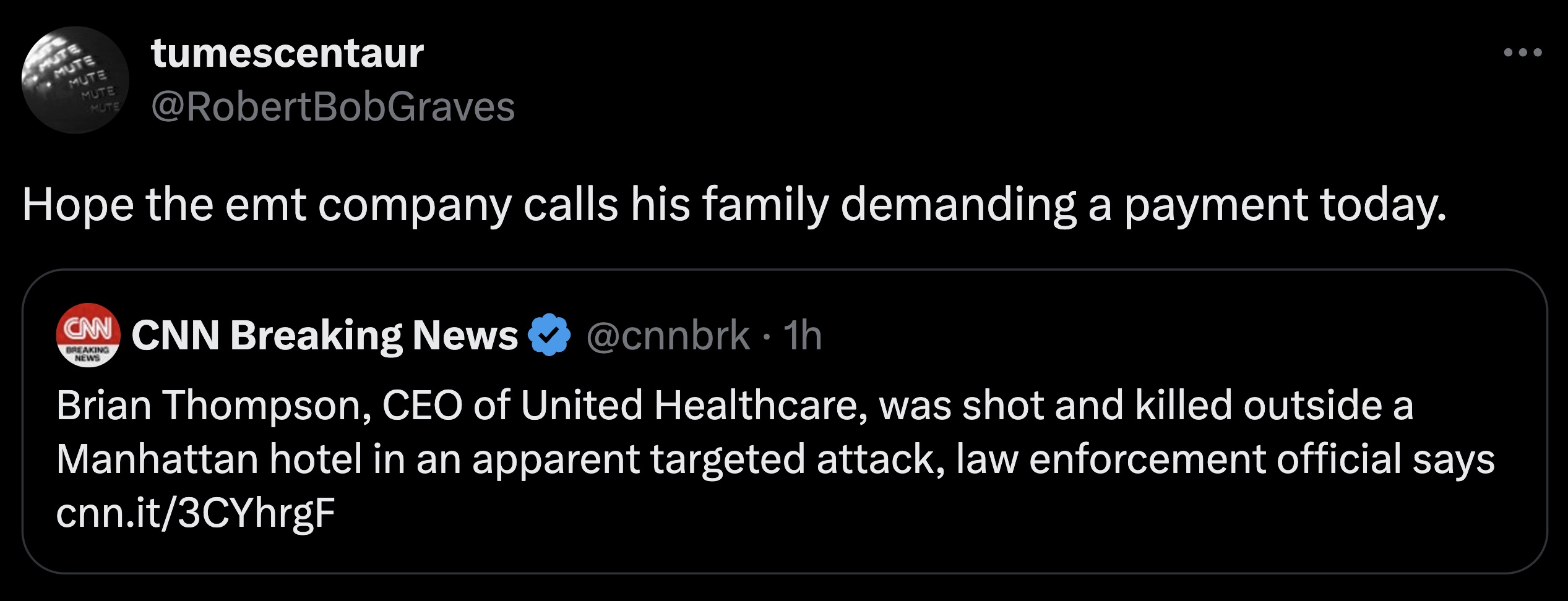 screenshot - Mute Mute Mute Mute Mute tumescentaur Hope the emt company calls his family demanding a payment today. Breaking Cnn Cnn Breaking News News 1h Brian Thompson, Ceo of United Healthcare, was shot and killed outside a Manhattan hotel in an appare